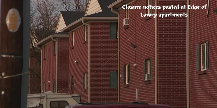 Closure notices posted at Edge of Lowry apartments