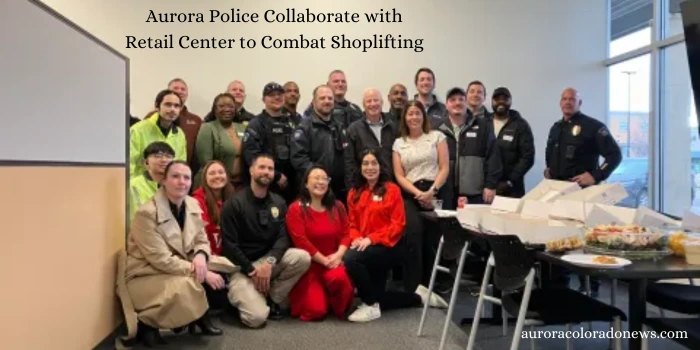 Aurora Police Collaborate With Retail Center To Combat Shoplifting