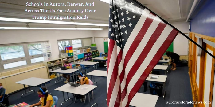 Schools In Aurora, Denver, And Across The Us Face Anxiety Over Trump Immigration Raids